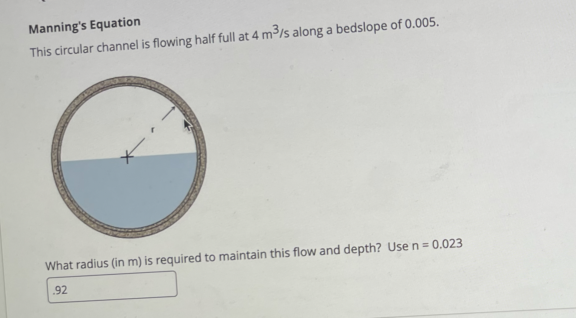 Manning's Equation This circular channel is