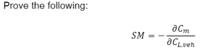 Prove the following: S M = static margin del Cm =