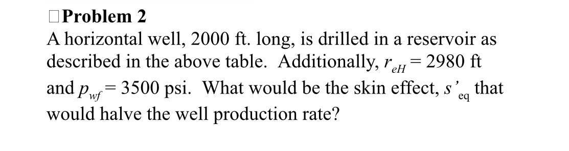 Problem 2 A horizontal well, 2 0 0 0 f t . long,