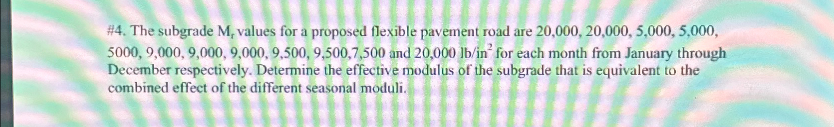 # 4 . The subgrade M r values for a proposed