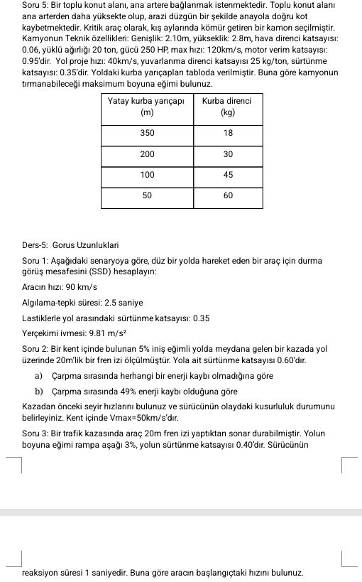 Soru 5 : Bir toplu konut alan , ana artere ba