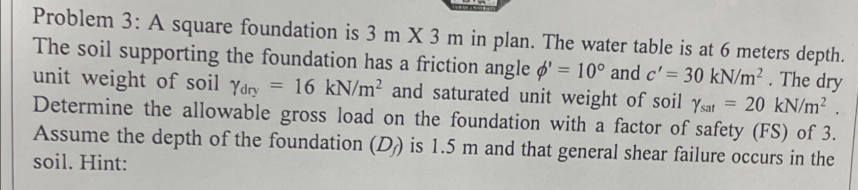 Problem 3 : A square foundation is 3 m x 3 m in