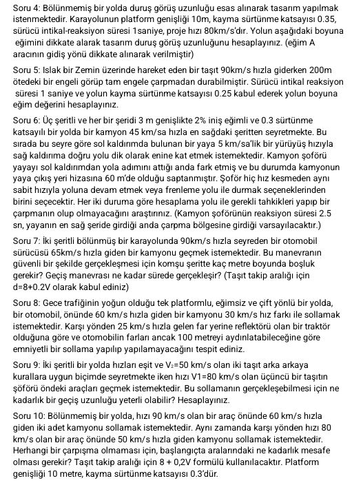 Soru 4 : B l nmemi bir yolda duru g r uzunlu u