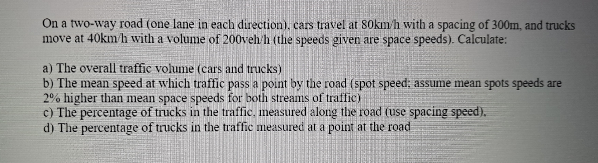 On a two - way road ( one lane in each direction