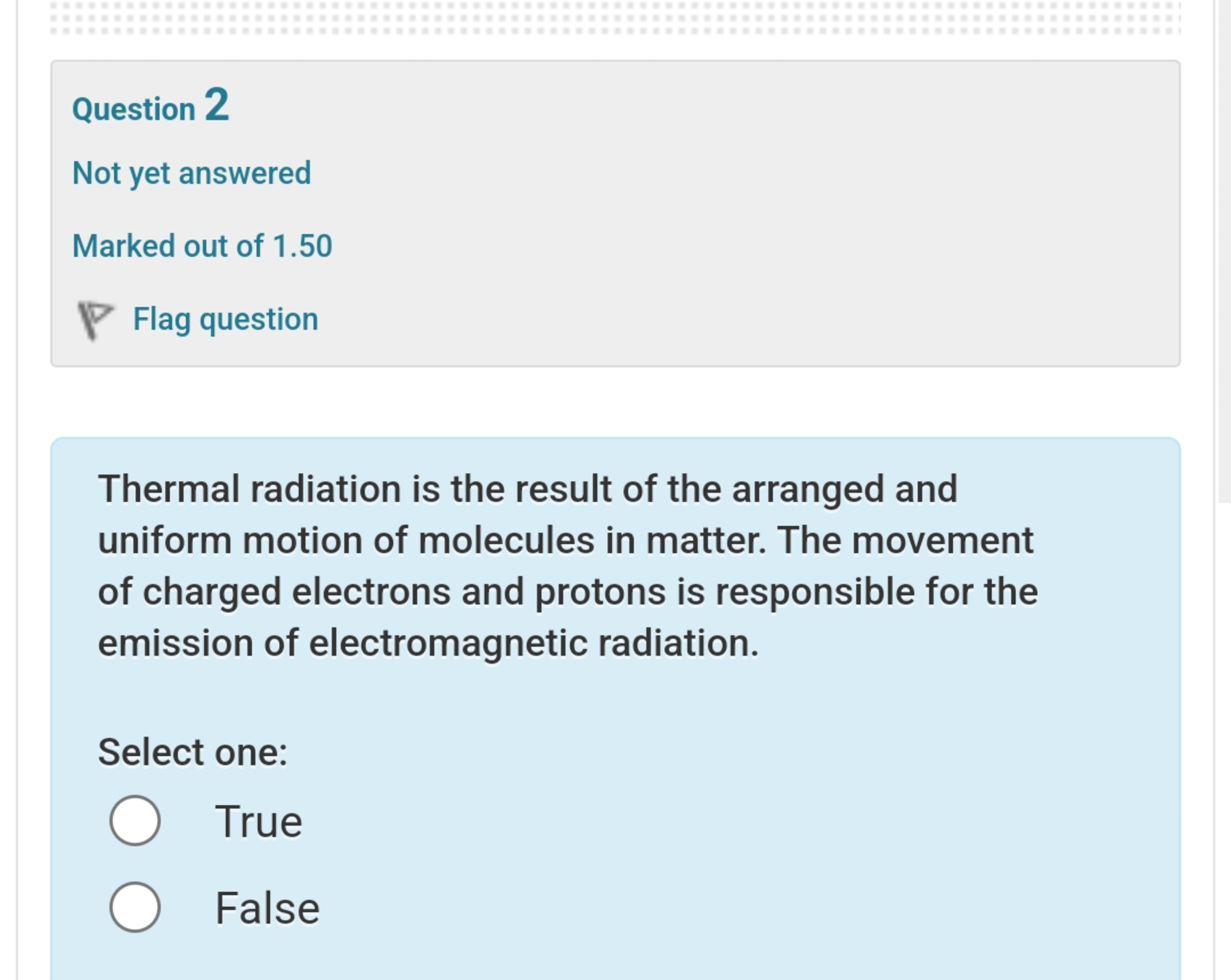 Thermal radiation is the result of the arranged