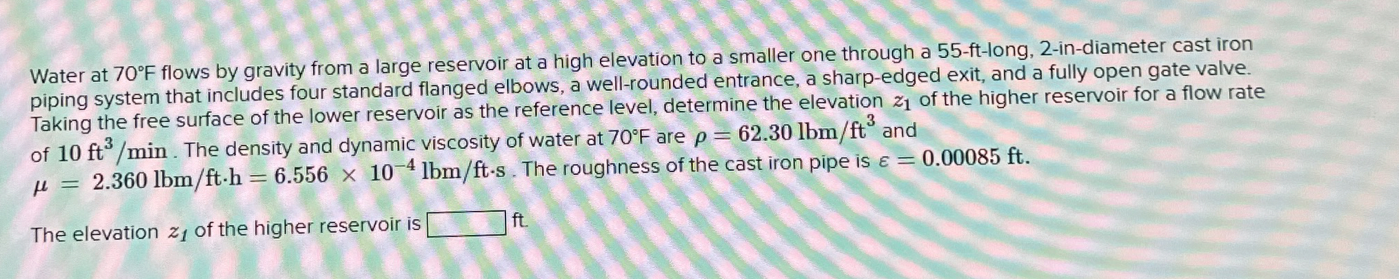 Water at 7 0 F flows by gravity from a large