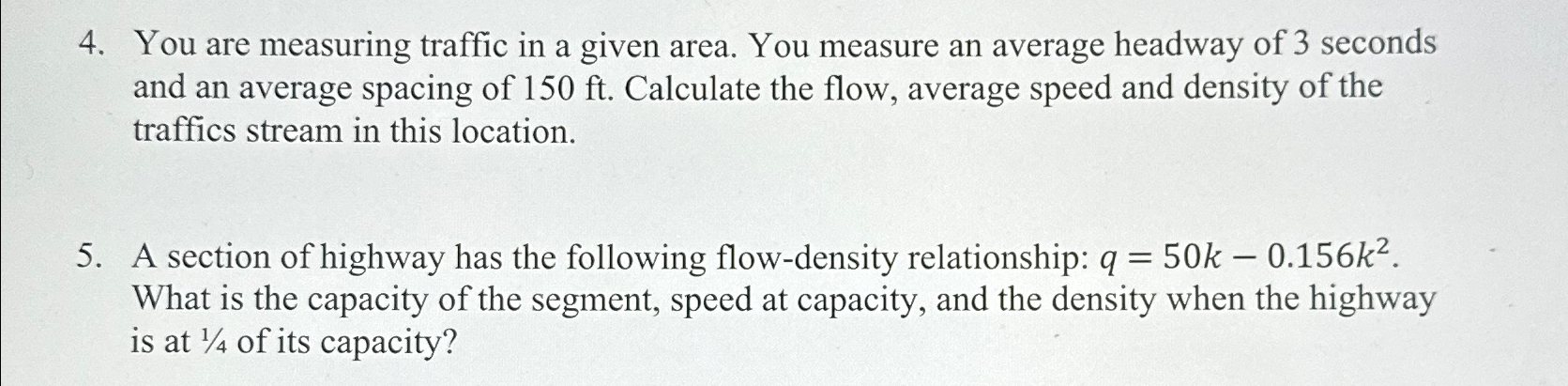 You are measuring traffic in a given area. You