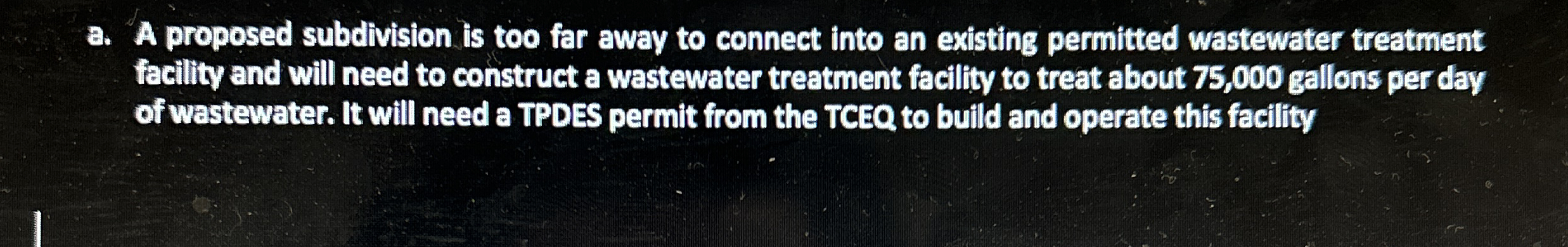 a . A proposed subdivision is too far away to