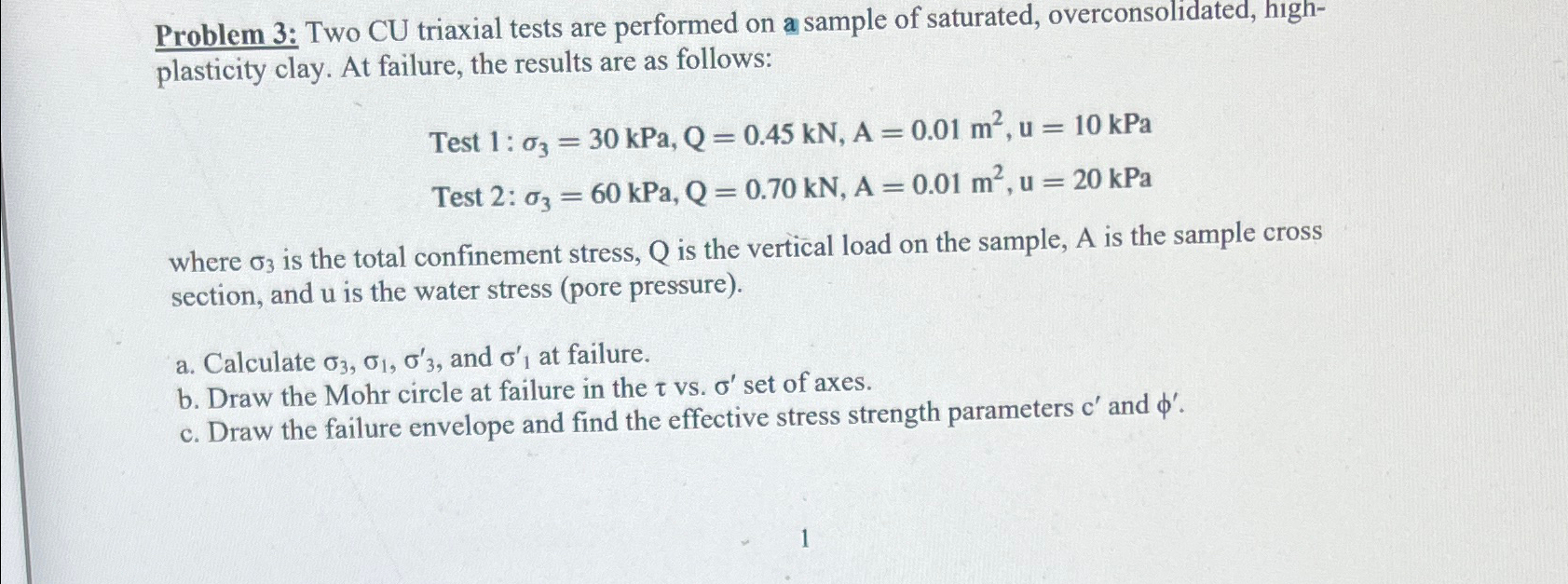 Problem 3 : Two CU triaxial tests are performed