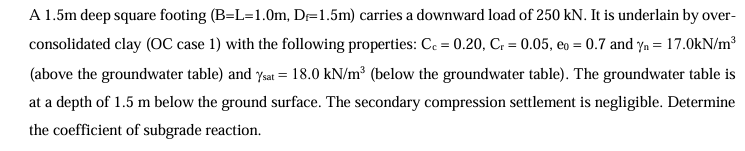 A 1 . 5 m deep square footing ( B = L = 1 . 0 ( m