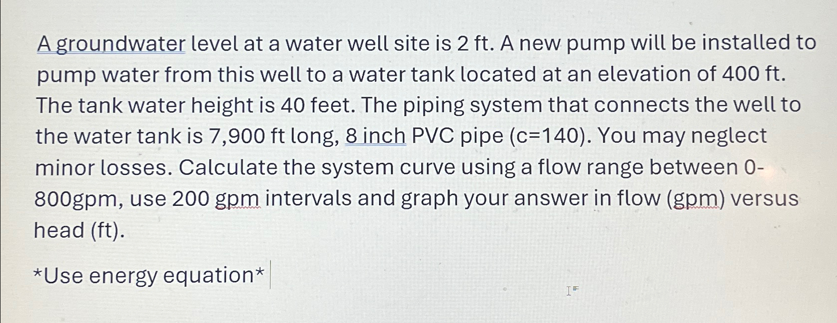 A groundwater level at a water well site is 2 f t