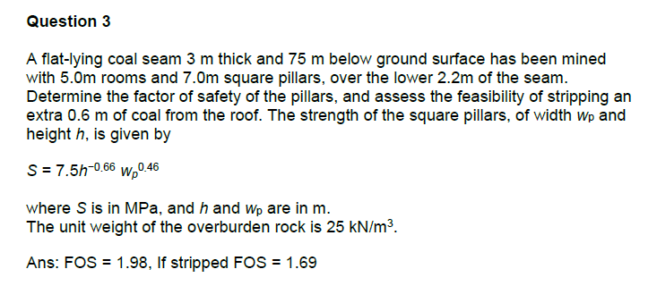 Question 3 A flat - lying coal seam 3 m thick and