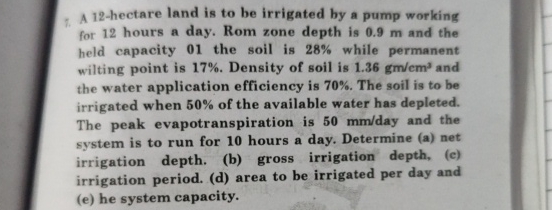 A 1 2 - hectare land is to be irrigated by a pump