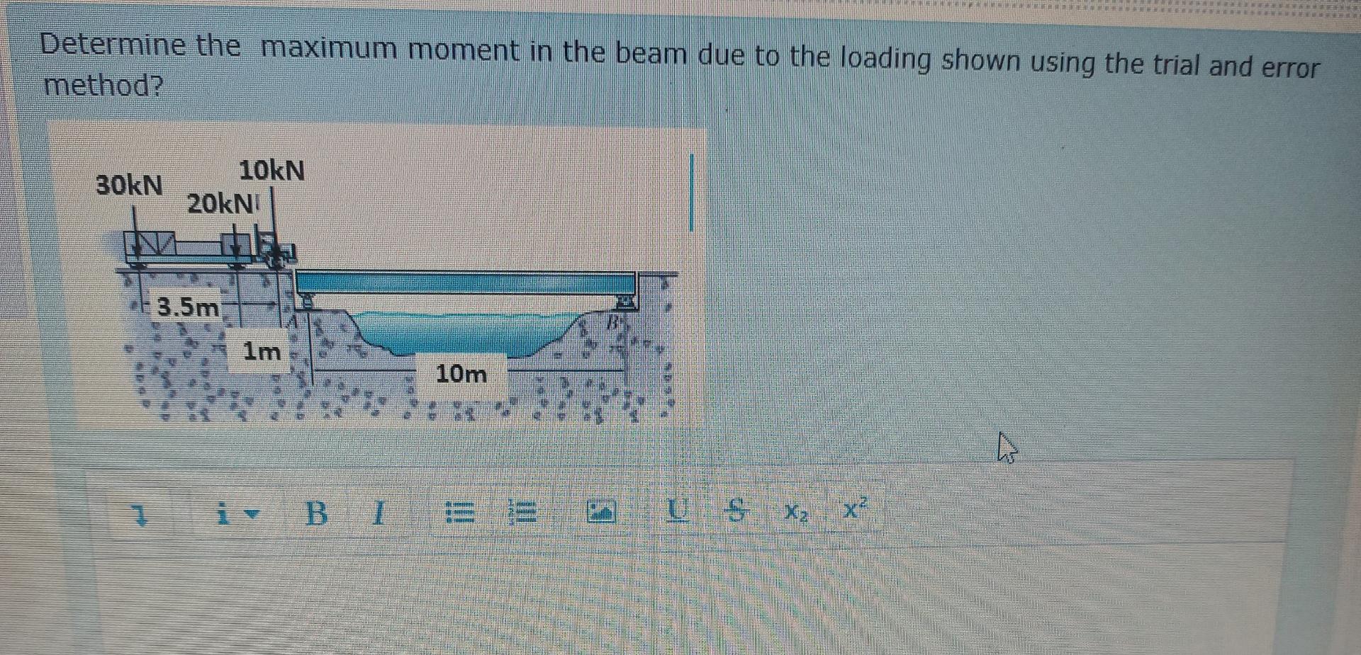 Determine the maximum moment in the beam due to
