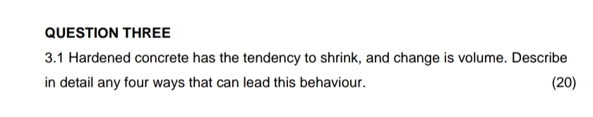 QUESTION THREE 3 . 1 Hardened concrete has the