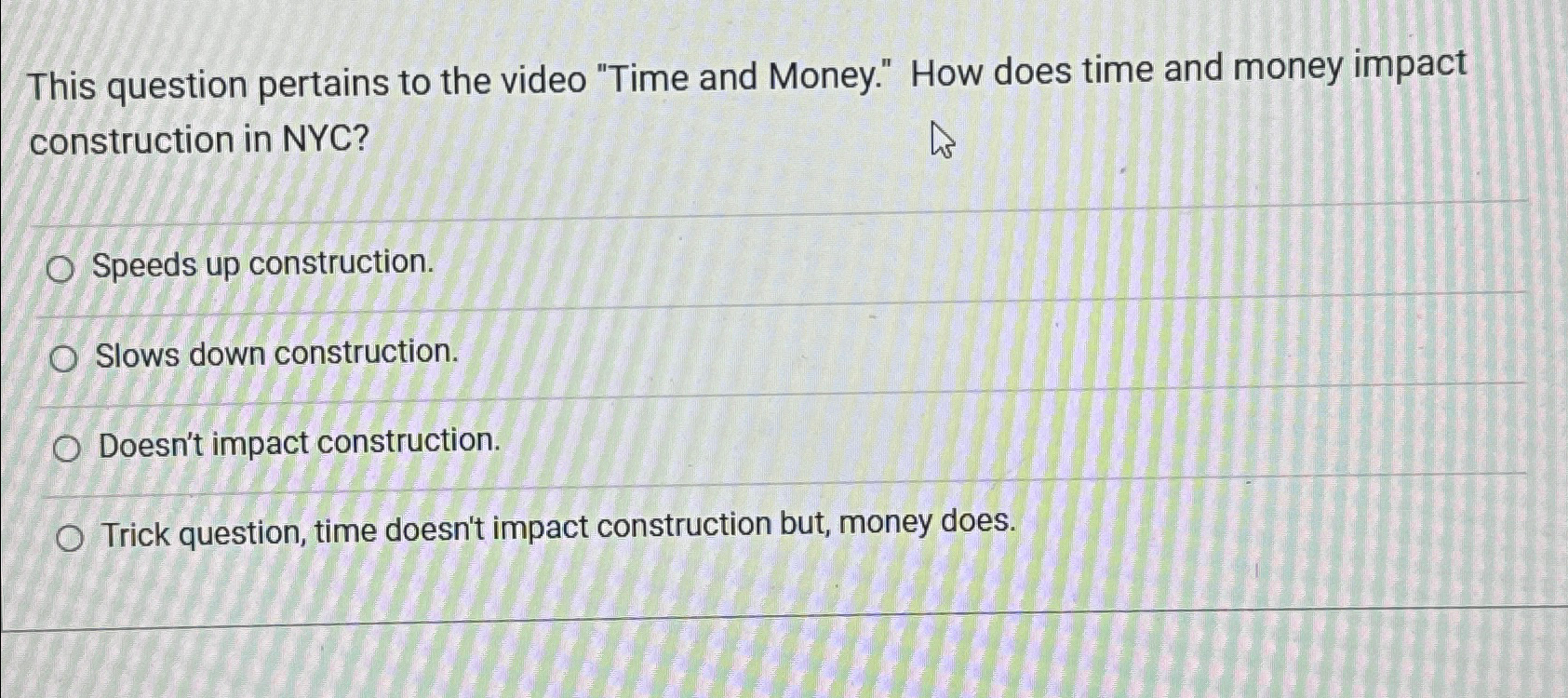 This question pertains to the video "Time and