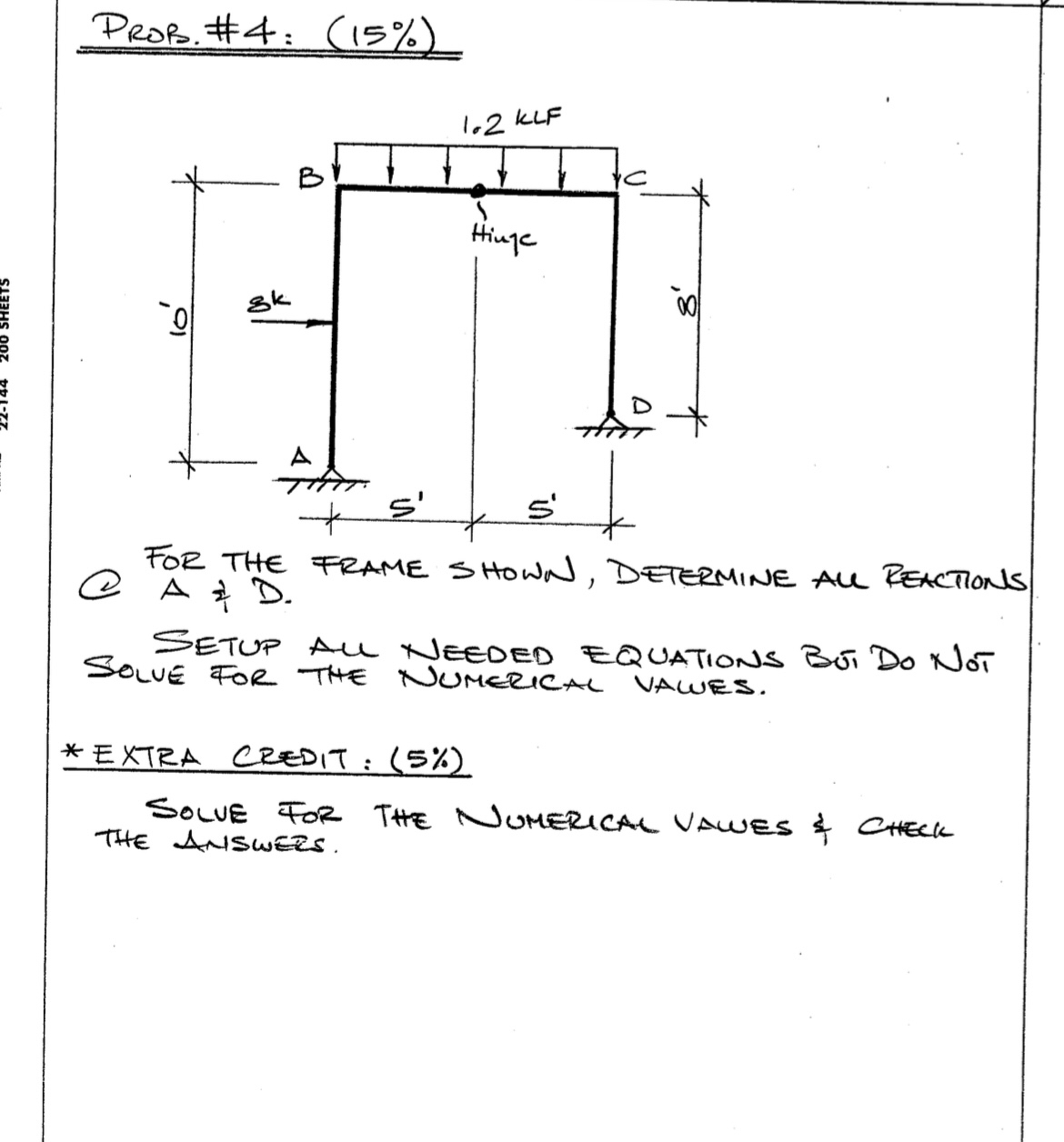 PROB.# 4 : ( 1 5 % ) Q For tHe frame shown,