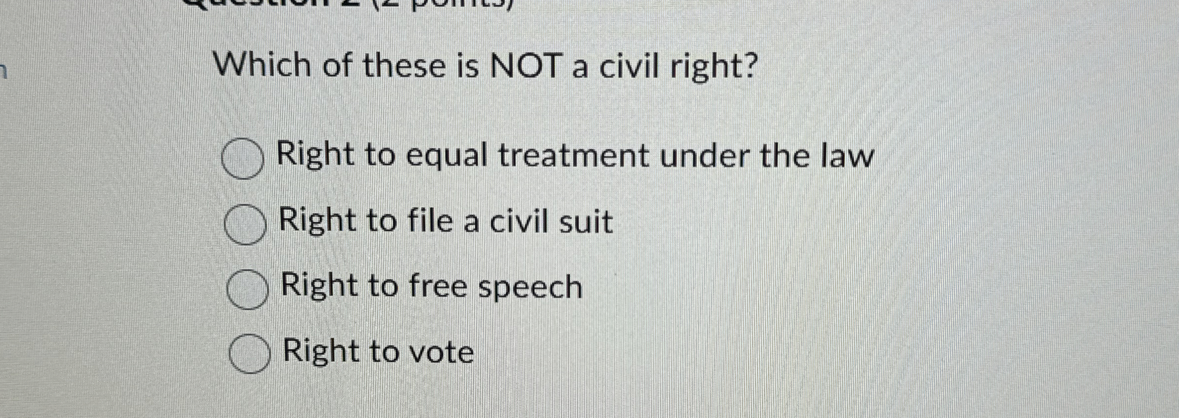 Which of these is NOT a civil right? Right to