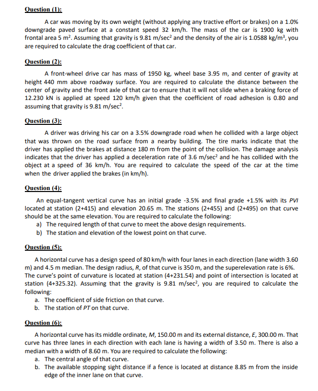 Question ( 1 ) : A car was moving by its own