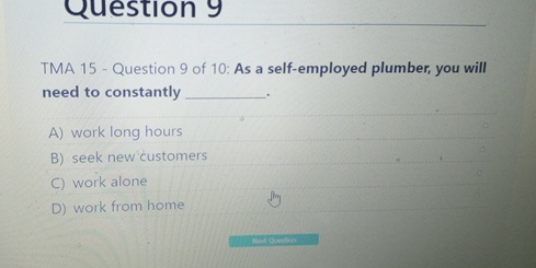 TMA 1 5 - Question 9 of 1 0 : As a self -