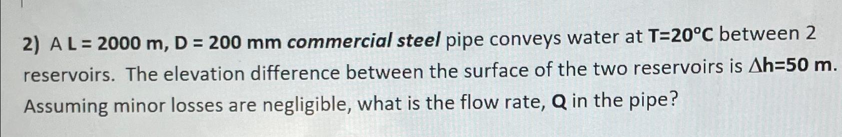A L = 2 0 0 0 m , D = 2 0 0 m m commercial steel