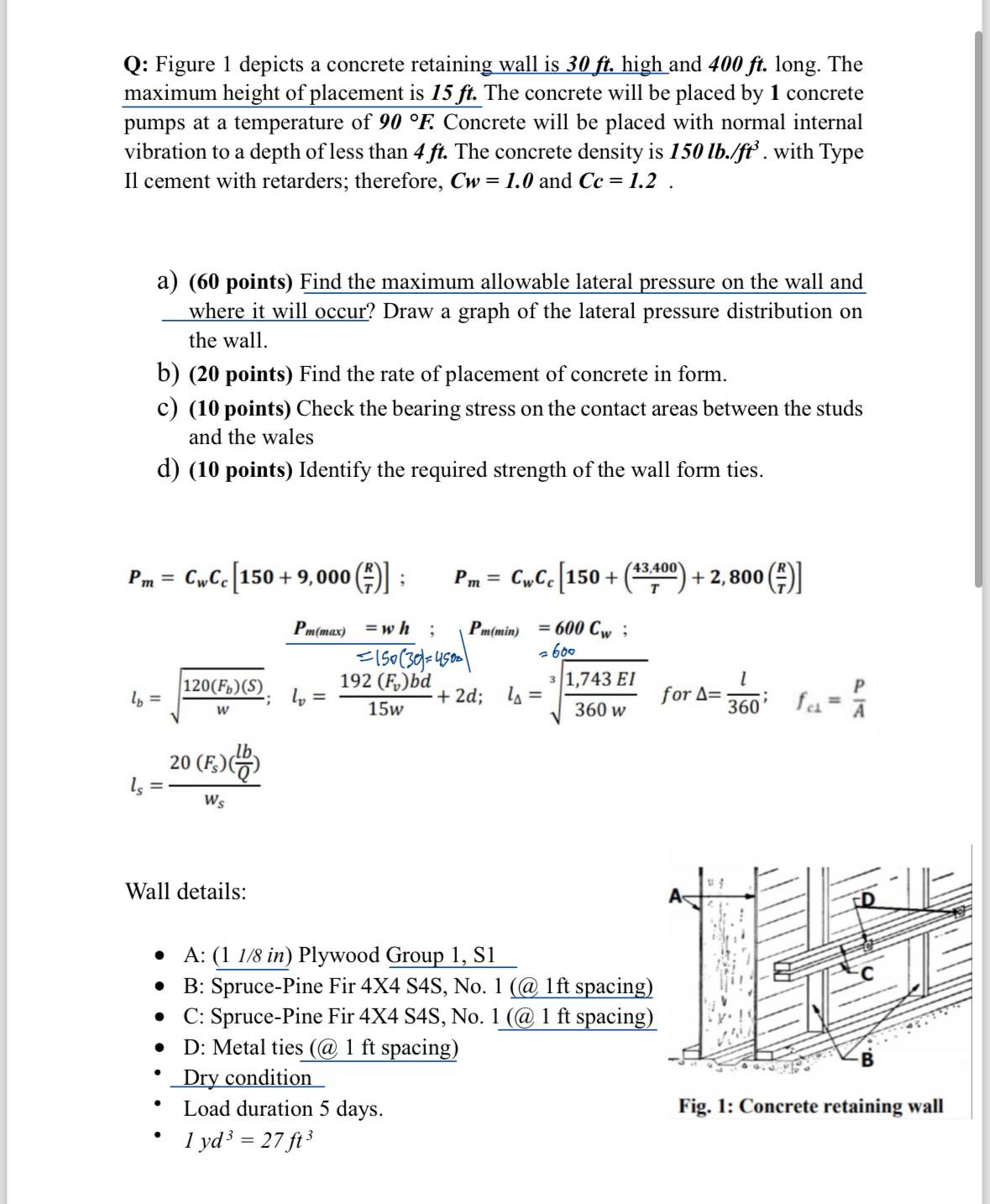 Q: Figure 1 depicts a concrete retaining wall is