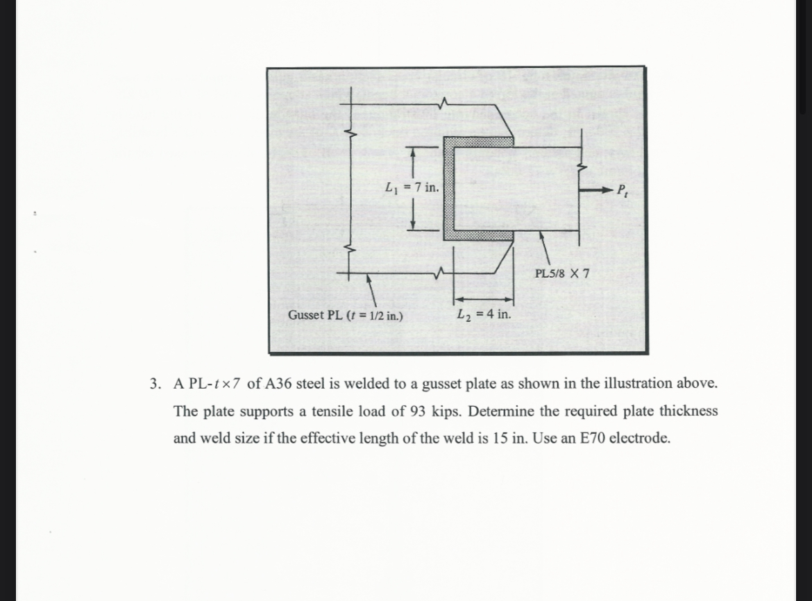 A PL - t 7 of A 3 6 steel is welded to a gusset
