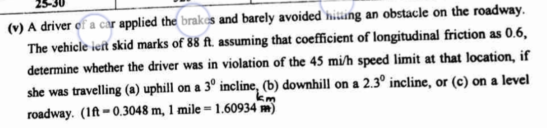 ( v ) A driver of a car applied the brakes and