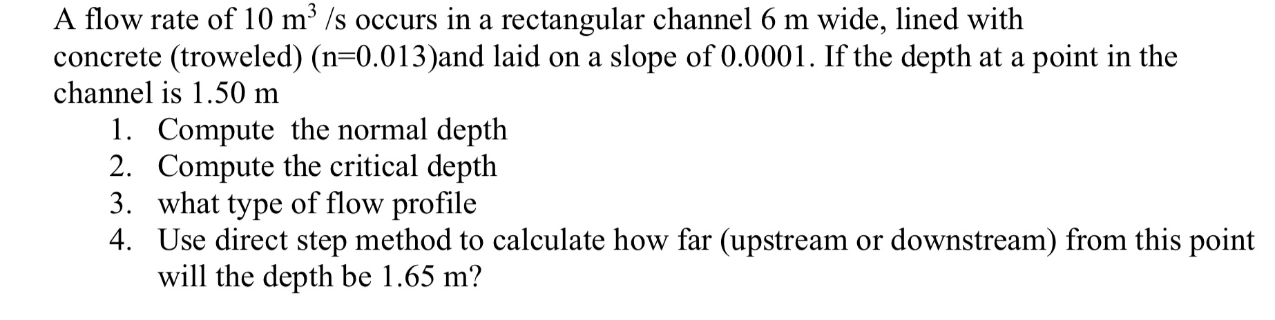 A flow rate of 1 0 m 3 s occurs in a rectangular