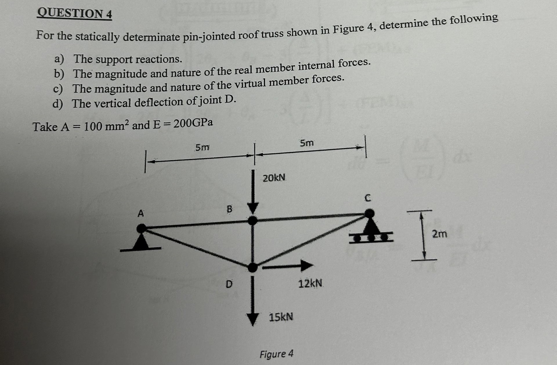 QUESTION 4 For the statically determinate pin -