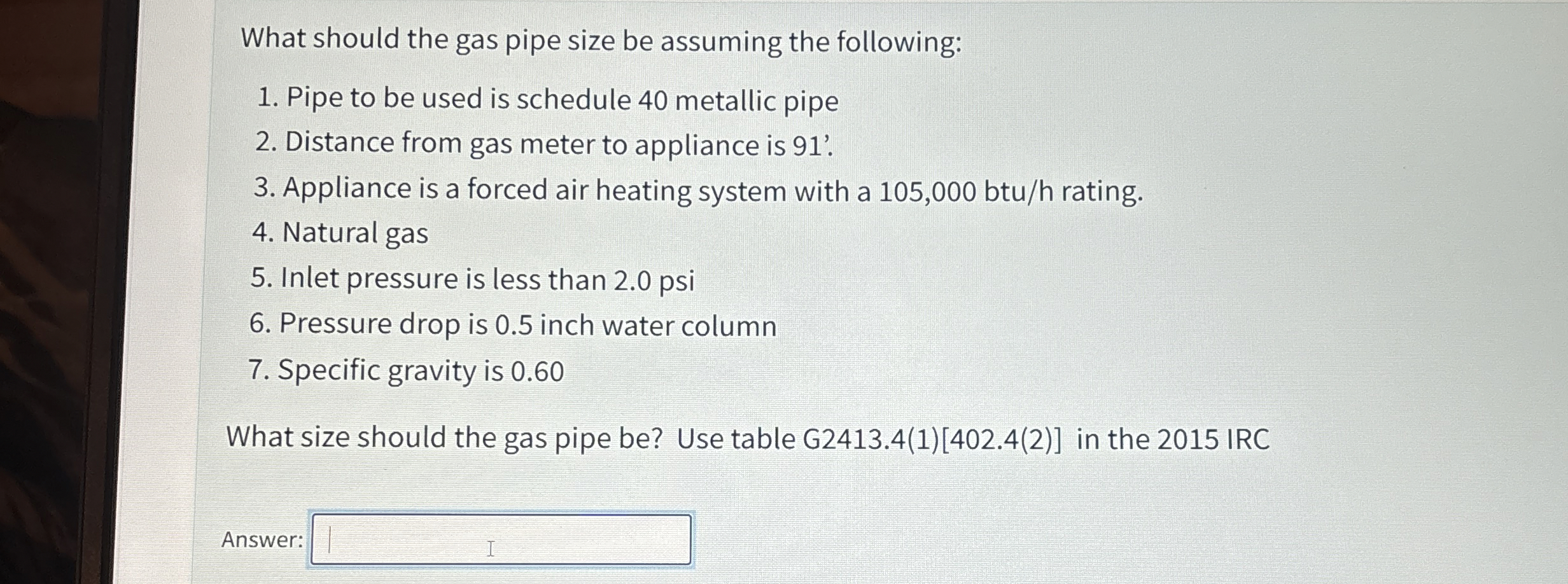 What should the gas pipe size be assuming the
