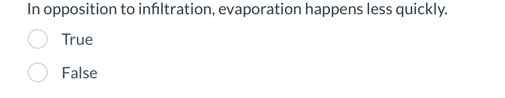 In opposition to infiltration, evaporation