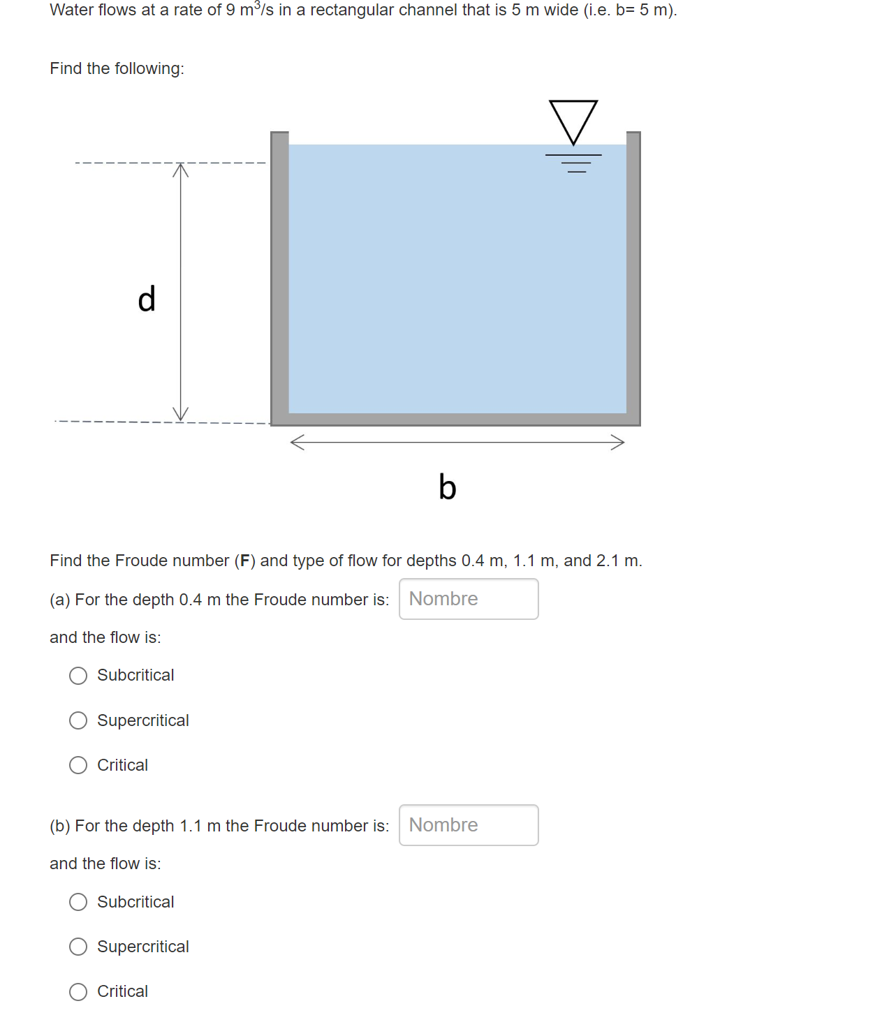 Water flows at a rate of 9 m 3 s in a rectangular