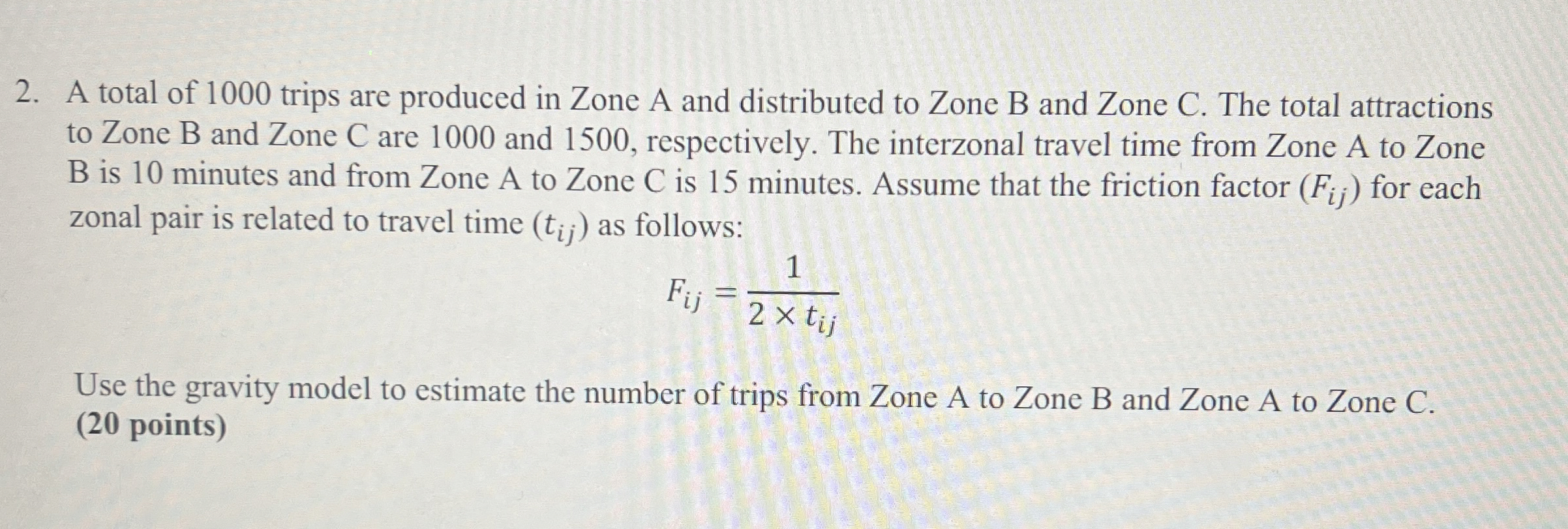 A total of 1 0 0 0 trips are produced in Zone A