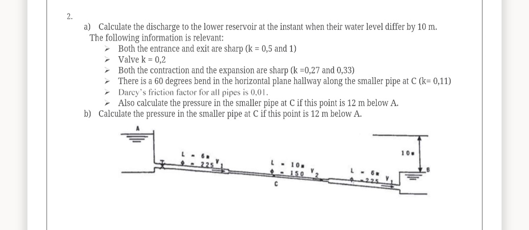 a ) Calculate the discharge to the lower