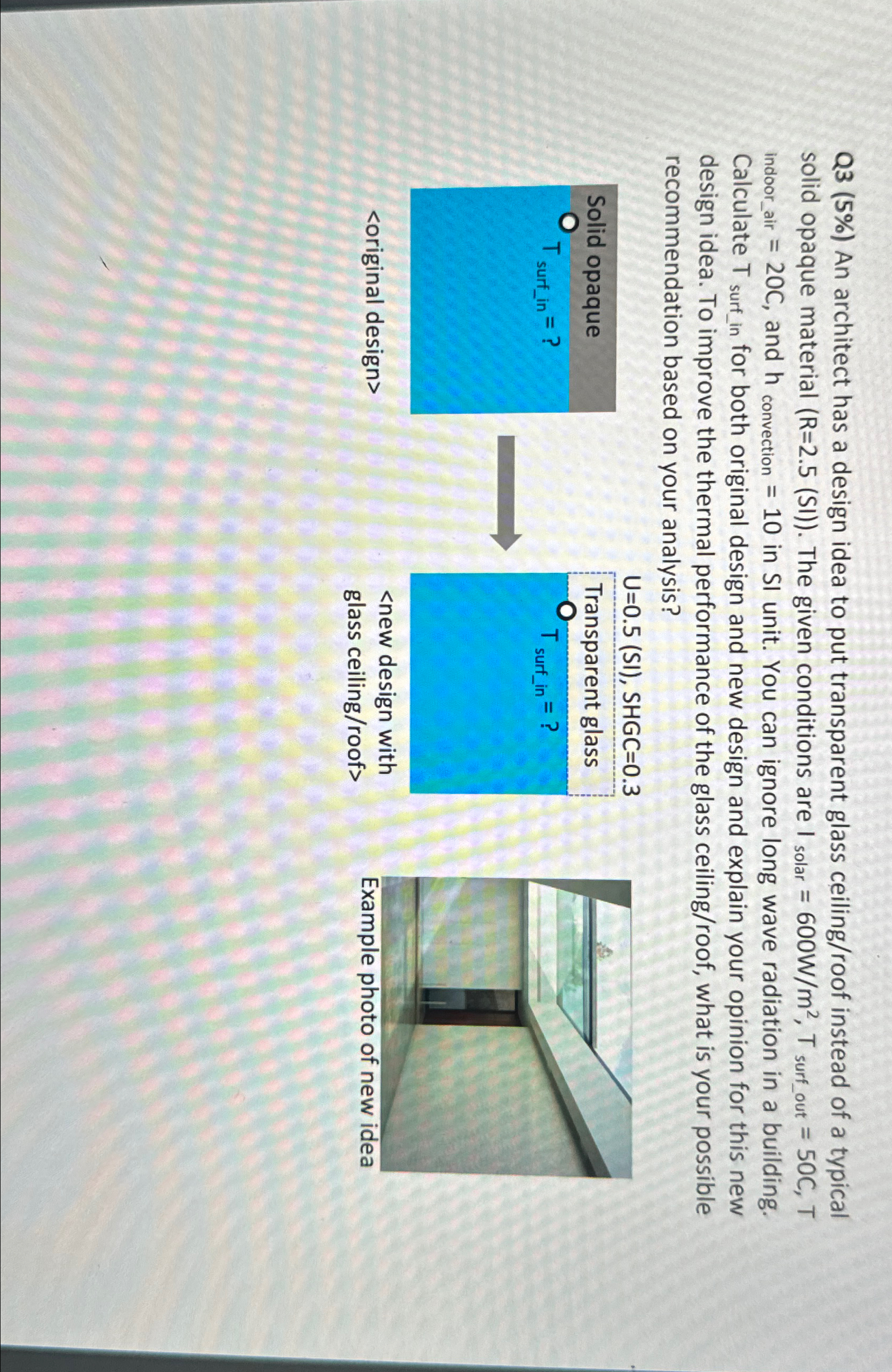 Q 3 ( 5 % ) An architect has a design idea to put