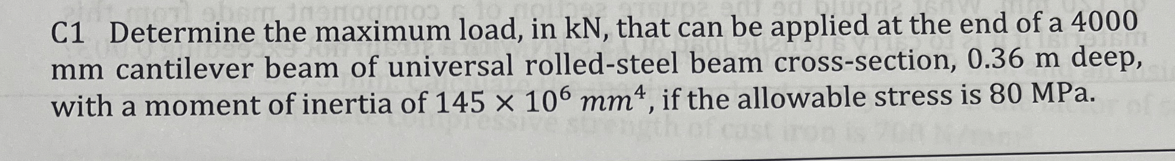 C 1 Determine the maximum load, in kN , that can