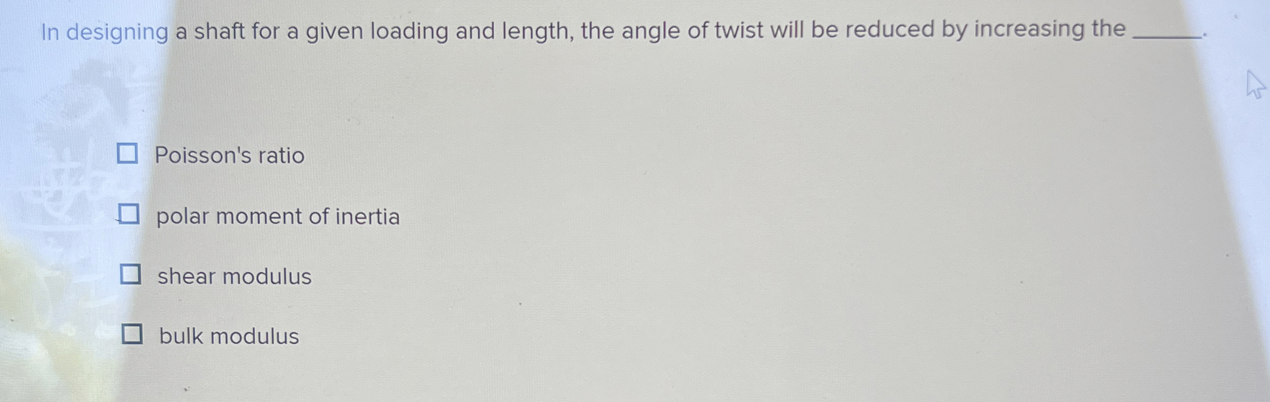 In designing a shaft for a given loading and
