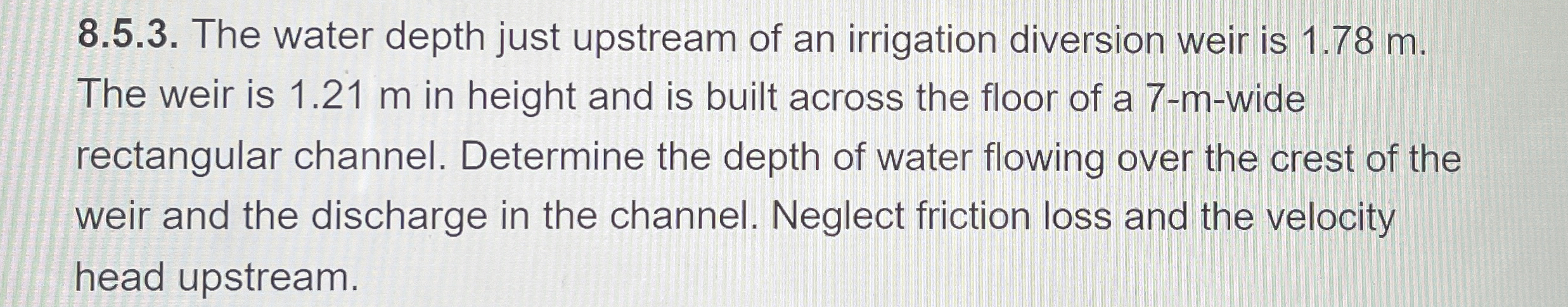 8 . 5 . 3 . The water depth just upstream of an
