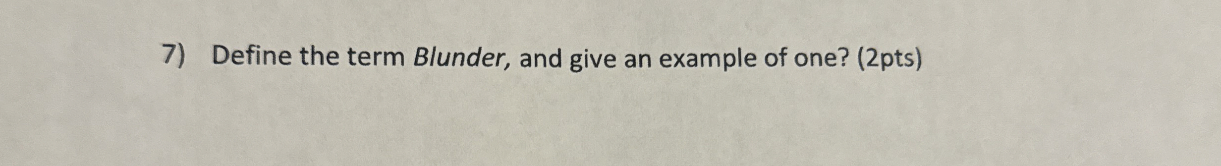 Define the term Blunder, and give an example of