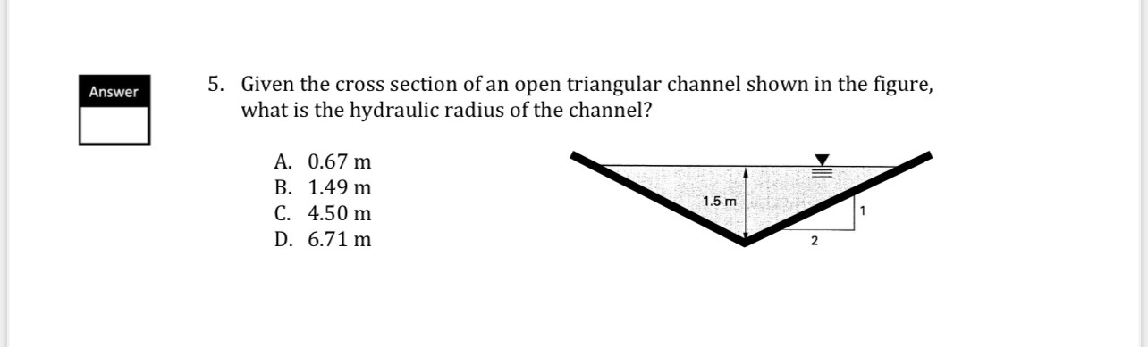 Answer 5 . Given the cross section of an open