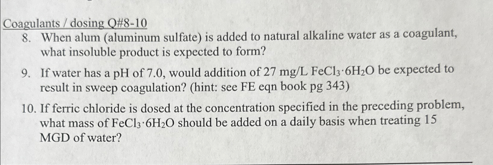 Coagulants / dosing Q# 8 - 1 0 8 . When alum (