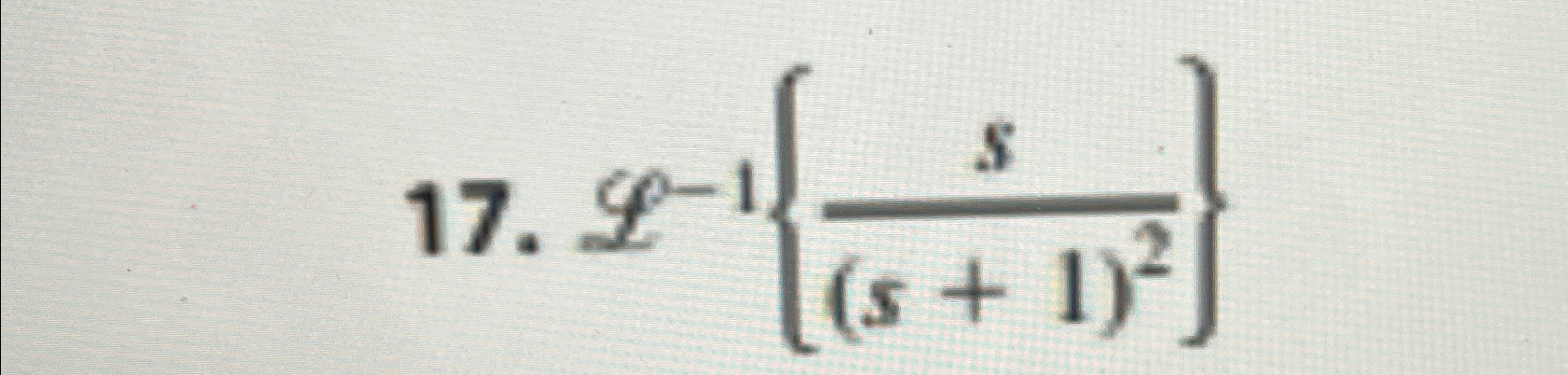 Find f ( t ) L - 1 { s ( s + 1 ) 2 }