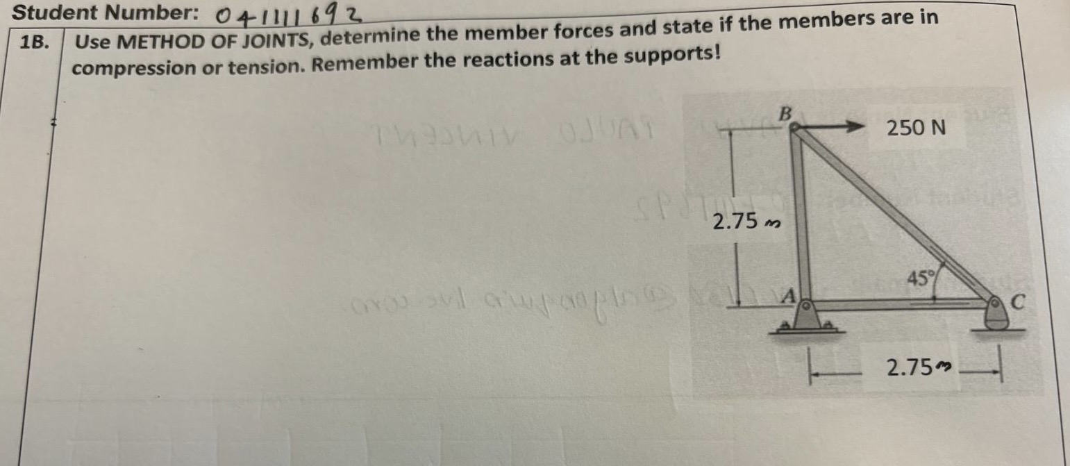 1 B . Use METHOD OF JOINTS, determine the member
