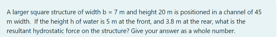 A larger square structure of width b = 7 m and
