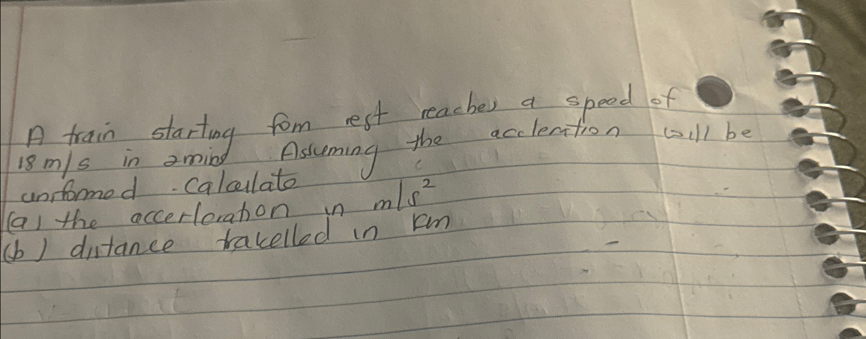 A train starting fom rest reaches a speed of 1 8