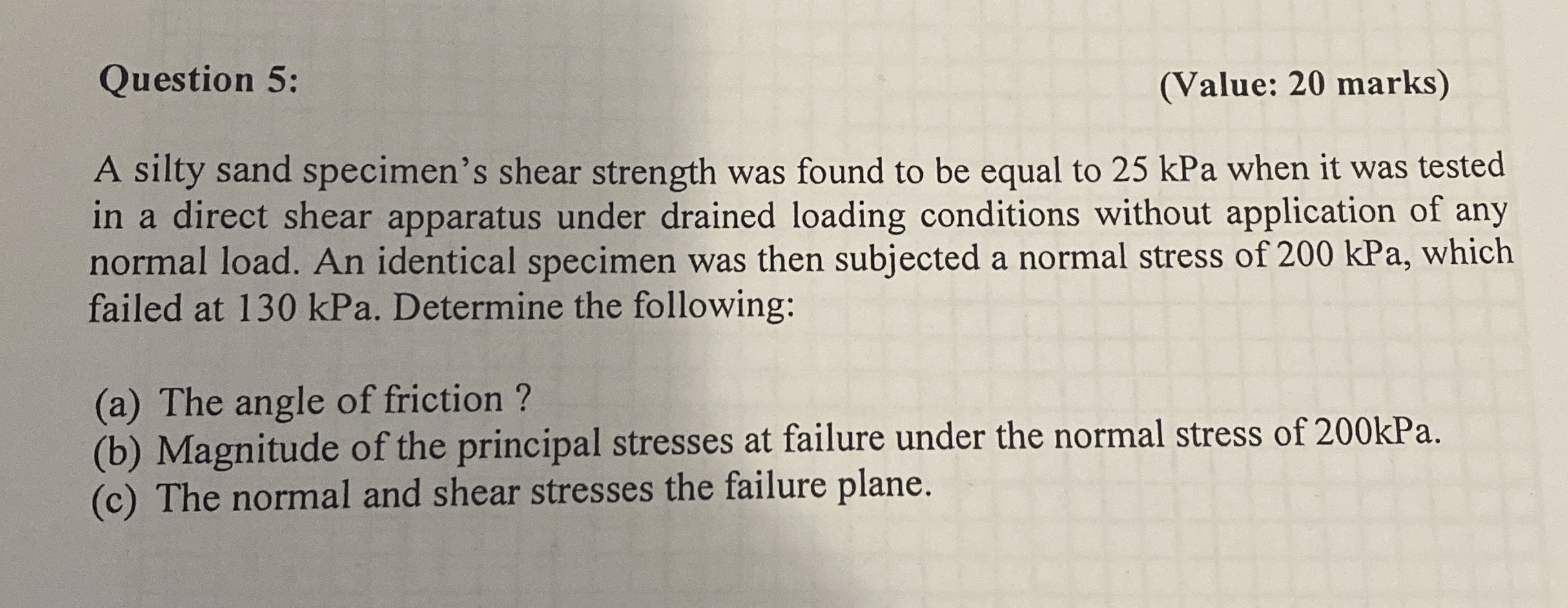 Question 5 : ( Value: 2 0 marks ) A silty sand