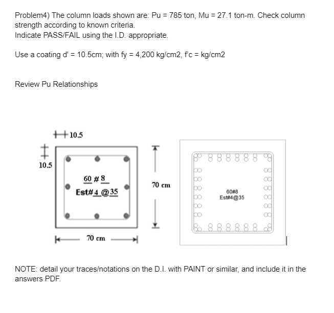 Problem 4 ) The column loads shown are: P u = 7 8