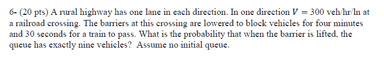 6 - ( 2 0 pts ) A rural highway has one lane in