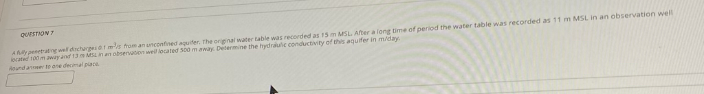 QUESTION 7 - a fully penetrating well discharges
